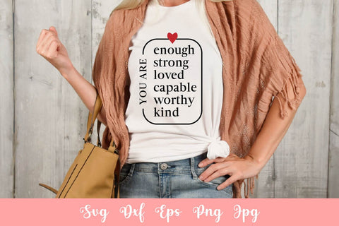 You Are Enough SVG, Inspirational Shirt Svg Free For Commercial Use SVG SintegraT 