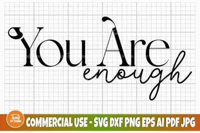 You are enough SVG, Mental Health SVG, Self Love SVG TonisArtStudio 