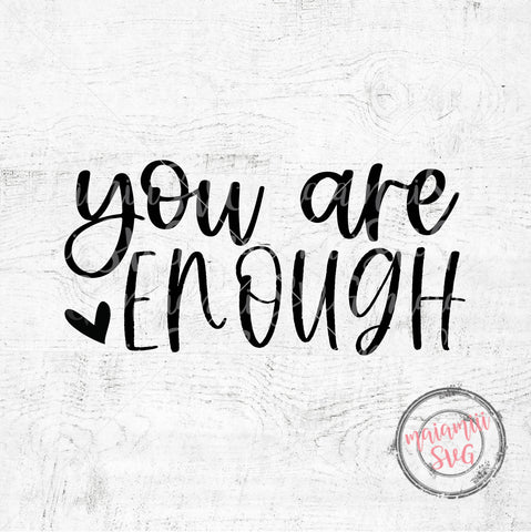 You Are Enough Svg, Self Love Svg, Positive Quote Svg, Enough Svg, Motivational Svg, You Are My Sunshine Svg, Be King Svg SVG MaiamiiiSVG 