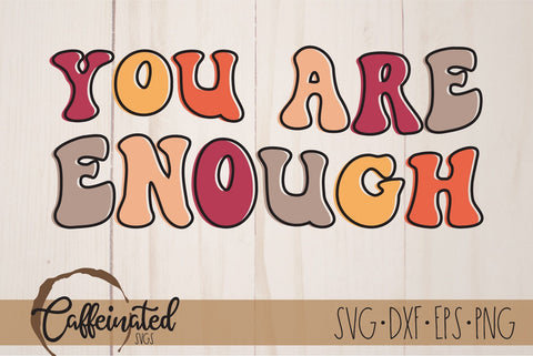 You Are Enough SVG SVG Caffeinated SVGs 
