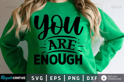 You are enough SVG SVG Regulrcrative 