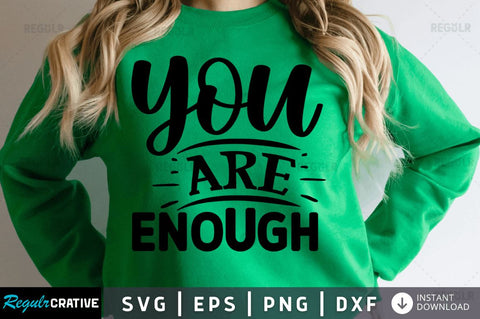 You are enough SVG SVG Regulrcrative 