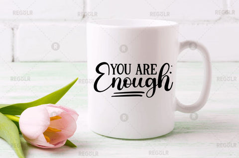You are enough SVG SVG Regulrcrative 