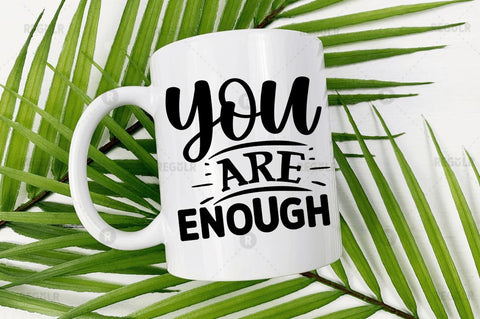 You are enough SVG SVG Regulrcrative 
