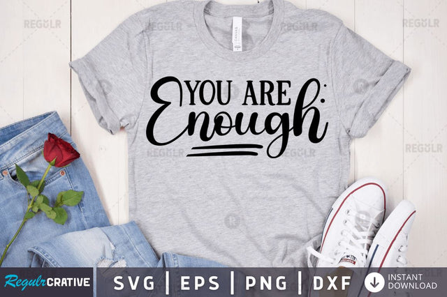 You are enough SVG SVG Regulrcrative 