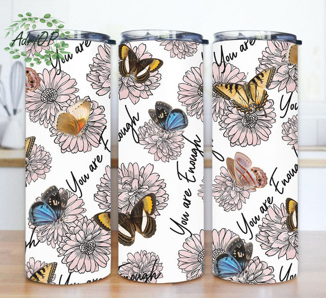 You are Enough Tumbler Design, Daily Affirmations 20oz Skinny Tumbler, Flower Tumbler Wrap, Butterfly Tumbler Png, Inspirational Quote Sublimation Design, Instant Download Sublimation AdriOP 