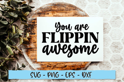 You are flippin awesome SVG SVG Shetara Begum 