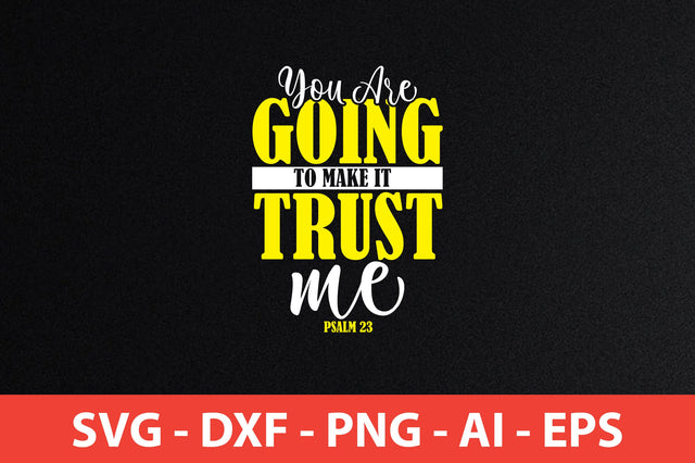 you are going to make it trust me t-shirt design SVG shah alam 