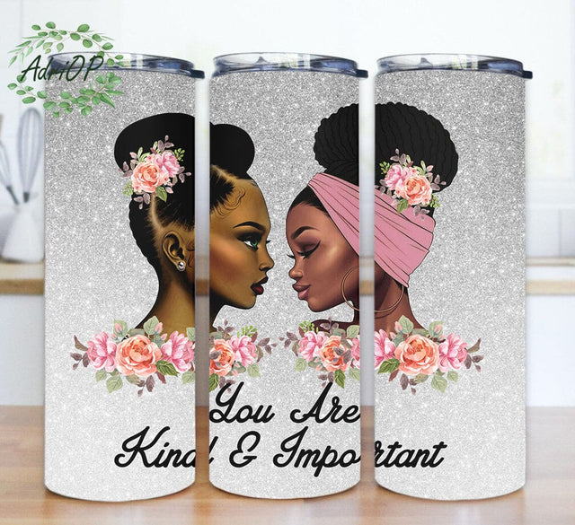 You Are Kind And Important Design Png, Black Girls 20oz Skinny Tumbler, Atro Girls Floral Tumbler Png, Black Woman Sublimation Png, Instant Download Sublimation AdriOP 