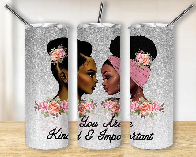 You Are Kind And Important PNG, Black Girl 20oz Skinny Straight Tumbler With Sublimation Design Sublimation BouDesign 