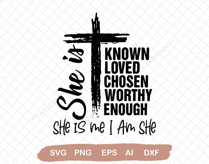 You are Known, She is me I am she, Loved, Worthy, Chosen, Enough SVG, Christian Svg, You Say I am SVG, Identity SVG, Cricut svg SVG DiamondDesign 