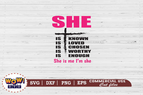 You are Known svg, She is me I am she svg, Loved svg, Worthy svg, Chosen svg, Enough SVG, Christian Svg, You Say I am SVG, Identity SVG, Cricut svg, Silhouette SVG Wowsvgstudio 