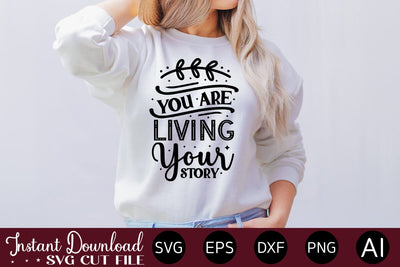 You Are Living Your Story Svg SVG designmaster24 