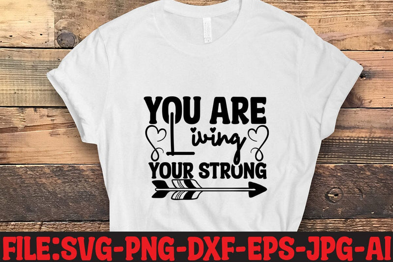 You Are Living Your Strong SVG MStudio 