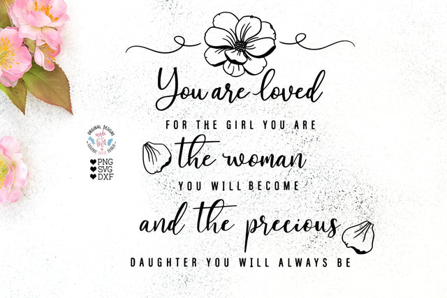 You are Loved For the Girl You Are - Baby Girl SVG SVG Graphic House Design 