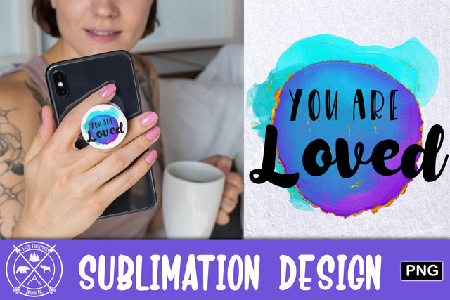 You are Loved Sublimation Graphic Sublimation Last Frontier Design Co. 