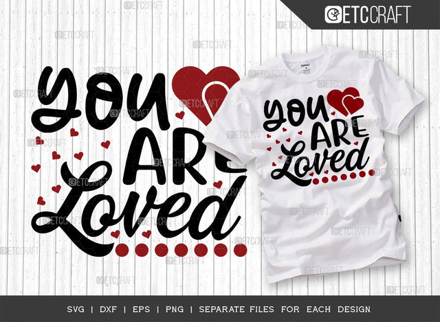 You Are Loved SVG Cut File | Valentine's Svg | Couple Lover Svg | True Love Svg | 14 February Svg | Valentine Day Svg | Valentine's Day Quote Design SVG ETC Craft 