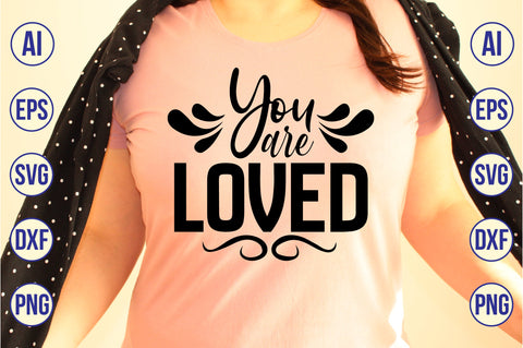 you are loved svg SVG nirmal108roy 