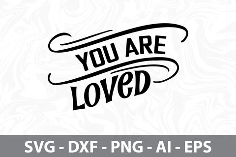 you are loved svg SVG nirmal108roy 