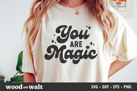 You Are Magic SVG | Retro Shirt SVG SVG Wood And Walt 