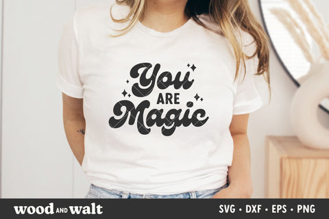 You Are Magic SVG | Retro Shirt SVG SVG Wood And Walt 