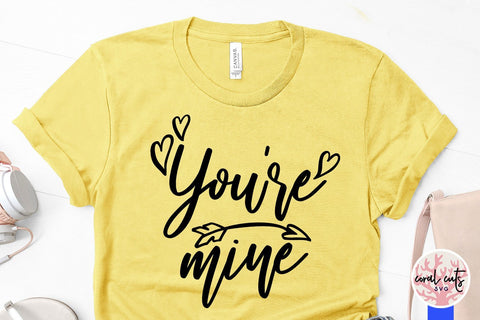 You are mine – Love SVG EPS DXF PNG SVG CoralCutsSVG 