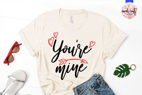 You are mine – Love SVG EPS DXF PNG SVG CoralCutsSVG 