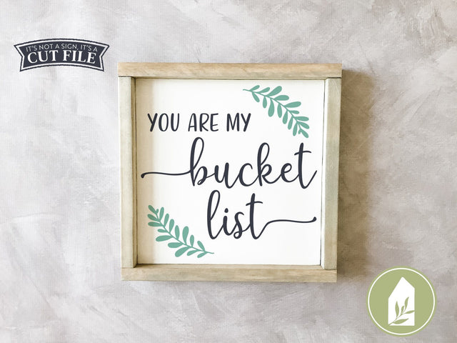 You Are My Bucket List SVG | Family SVG | Farmhouse Sign Design SVG LilleJuniper 