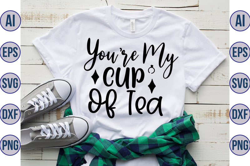You are My Cup Of Tea svg SVG nirmal108roy 