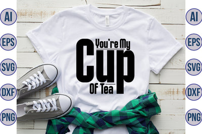You are My Cup Of Tea svg SVG nirmal108roy 