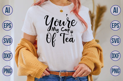 You are My Cup Of Tea svg SVG nirmal108roy 