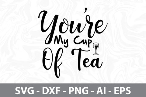 You are My Cup Of Tea svg SVG nirmal108roy 