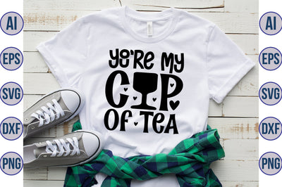 You are My Cup Of Tea svg SVG nirmal108roy 