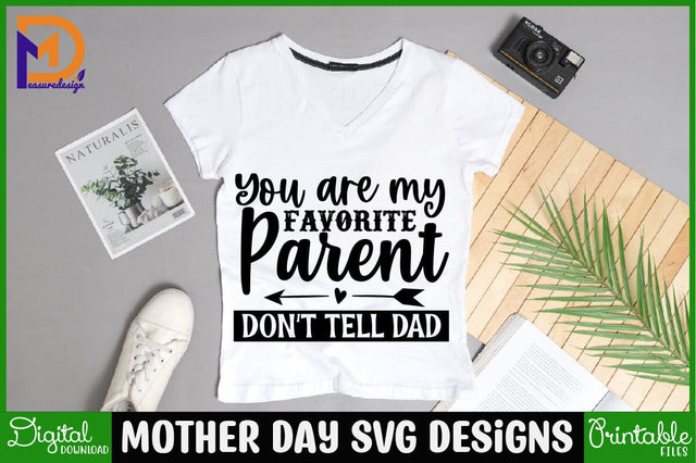 You are my favorite parent don't tell dad Mother SVG Cut File | Mom Mummy Mama Mother Quotes SVG SVG SH_Tee store 