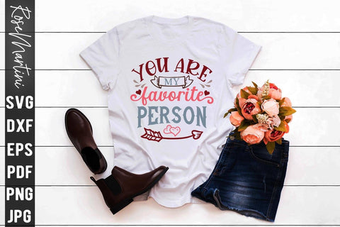 You Are My Favorite Person SVG file for cutting machines Cricut Silhouette SVG PNG Valentine's Day Love Never Fails SVG RoseMartiniDesigns 