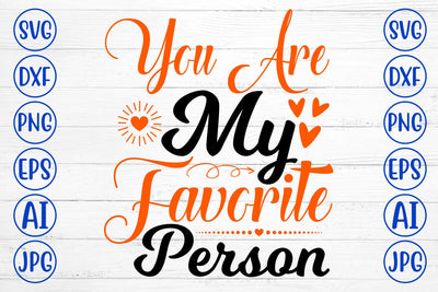 You Are My Favorite Person SVG SVG Syaman 
