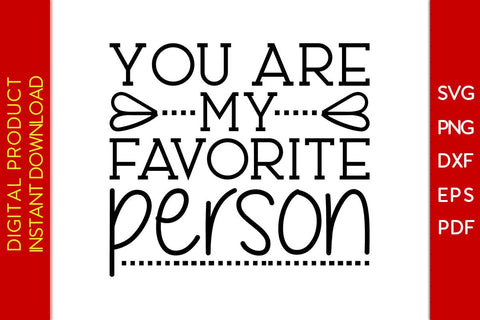 You Are My Favorite Person Valentine's Day SVG PNG EPS Cut File SVG Creativedesigntee 