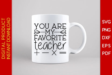 You Are My Favorite Teacher Valentine's Day SVG PNG EPS Cut File SVG Creativedesigntee 