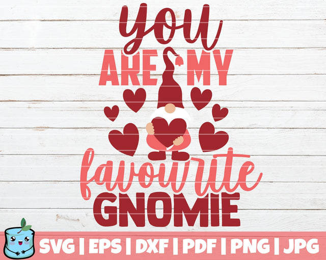 You Are My Favourite Gnome SVG MintyMarshmallows 