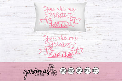 You are my Greatest Adventure Banner SVG Gardenias Art Shop 