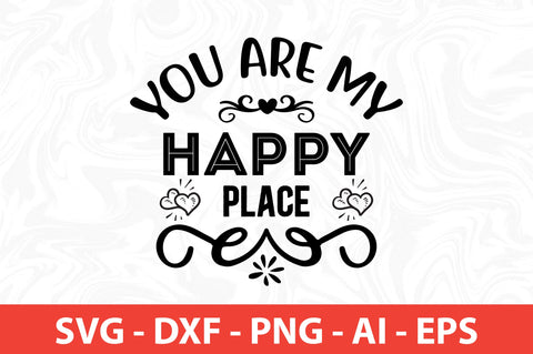 You are my happy place-svg SVG nirmal108roy 