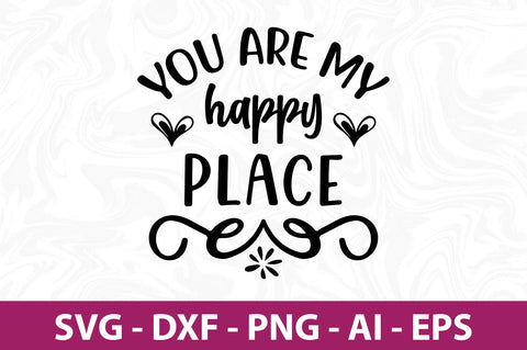 You are my happy place svg SVG nirmal108roy 