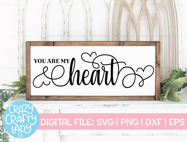 You Are My Heart | Wedding | Valentine's Day SVG Cut File SVG Crazy Crafty Lady Co. 