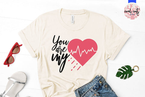 You are my heartbeat – Love SVG EPS DXF PNG SVG CoralCutsSVG 