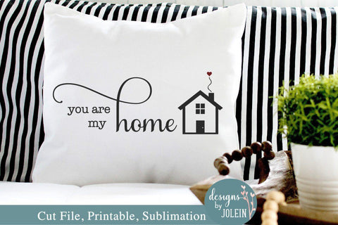 You are my home SVG Designs by Jolein 