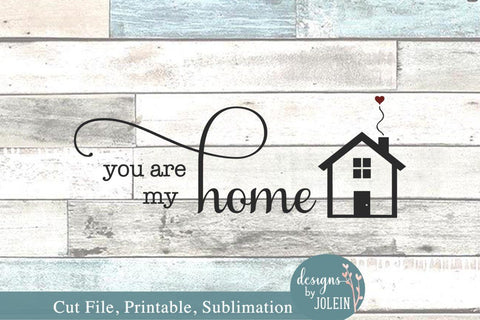 You are my home SVG Designs by Jolein 