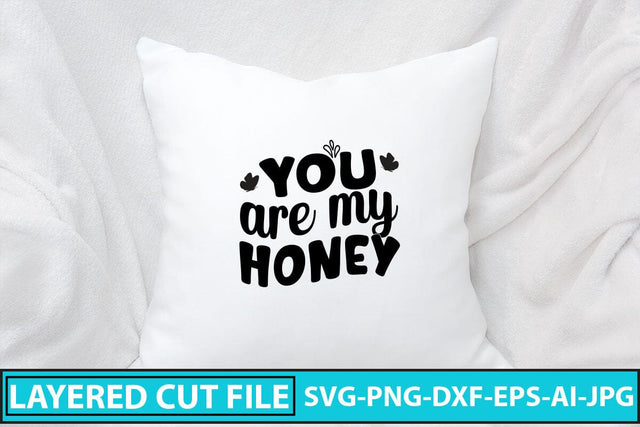 You Are My Honey SVG Cut File SVG Syaman 