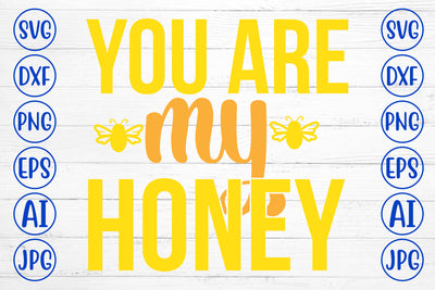 You Are My Honey SVG Cut File SVG Syaman 