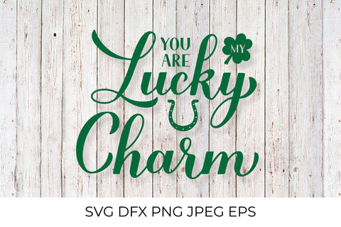 You are my lucky charm. Funny St. Patrick’s day quote SVG LaBelezoka 