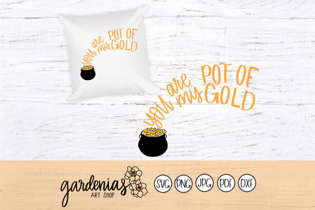 You are my Pot of Gold SVG Gardenias Art Shop 